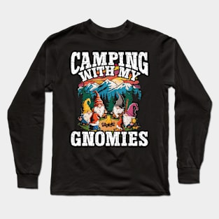 Camping With My Gnomies Long Sleeve T-Shirt